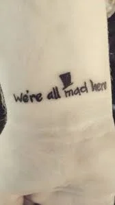 Were All Mad Here Tattoo 48
