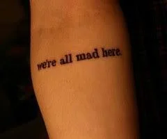 Were All Mad Here Tattoo 7